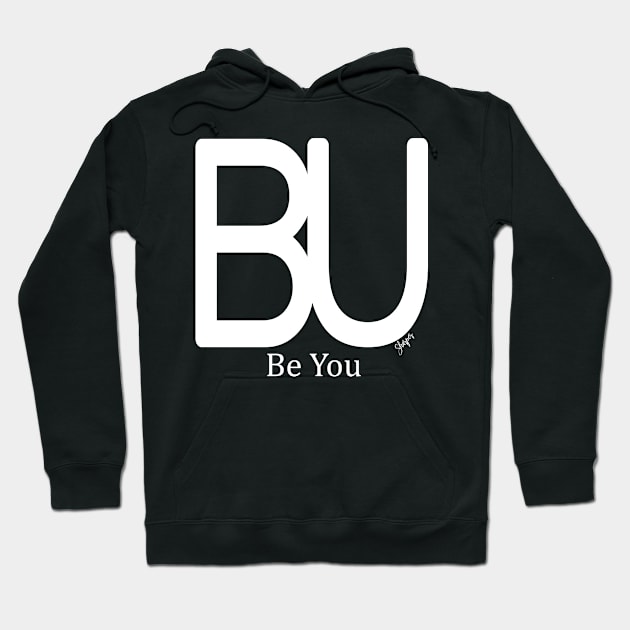 B.U. Be You Hoodie by SHWILDLIFE